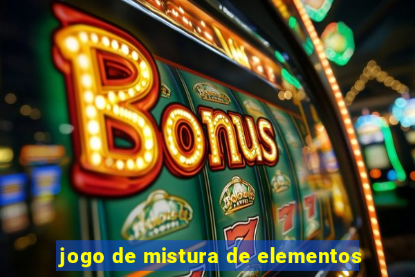 jogo de mistura de elementos